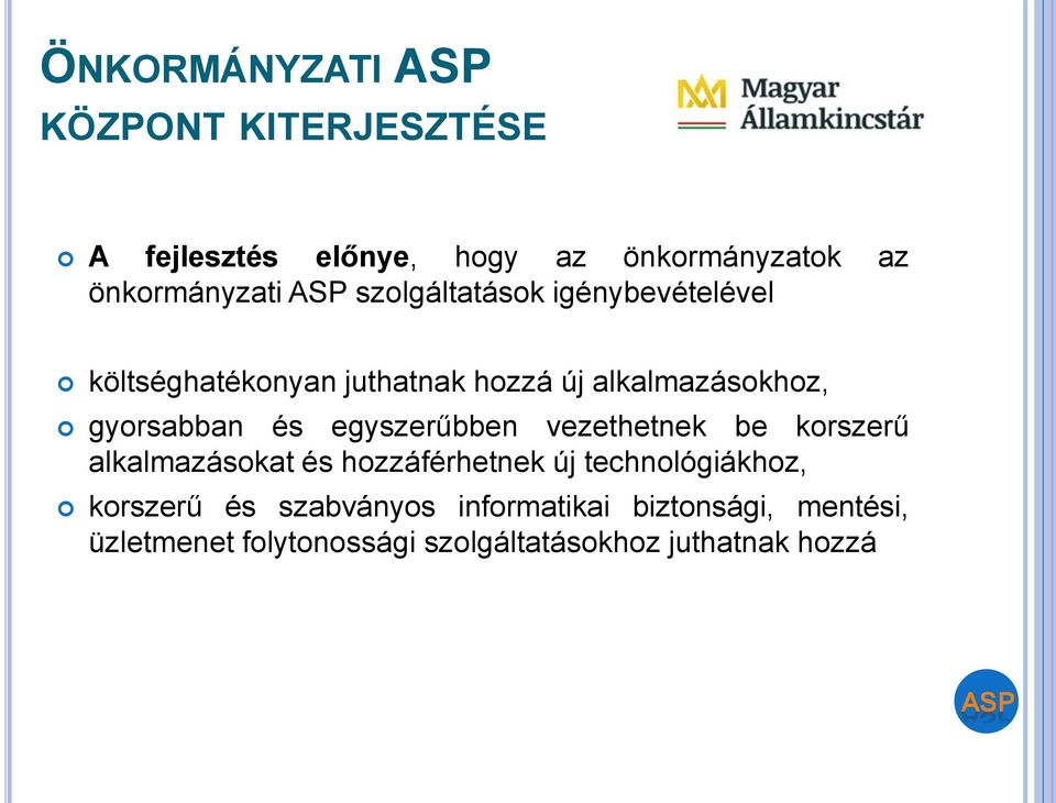 egyszerűbben vezethetnek be korszerű alkalmazásokat és hozzáférhetnek új technológiákhoz, korszerű