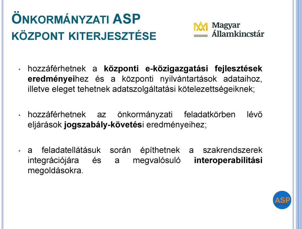 hozzáférhetnek az önkormányzati feladatkörben lévő eljárások jogszabály-követési eredményeihez; a