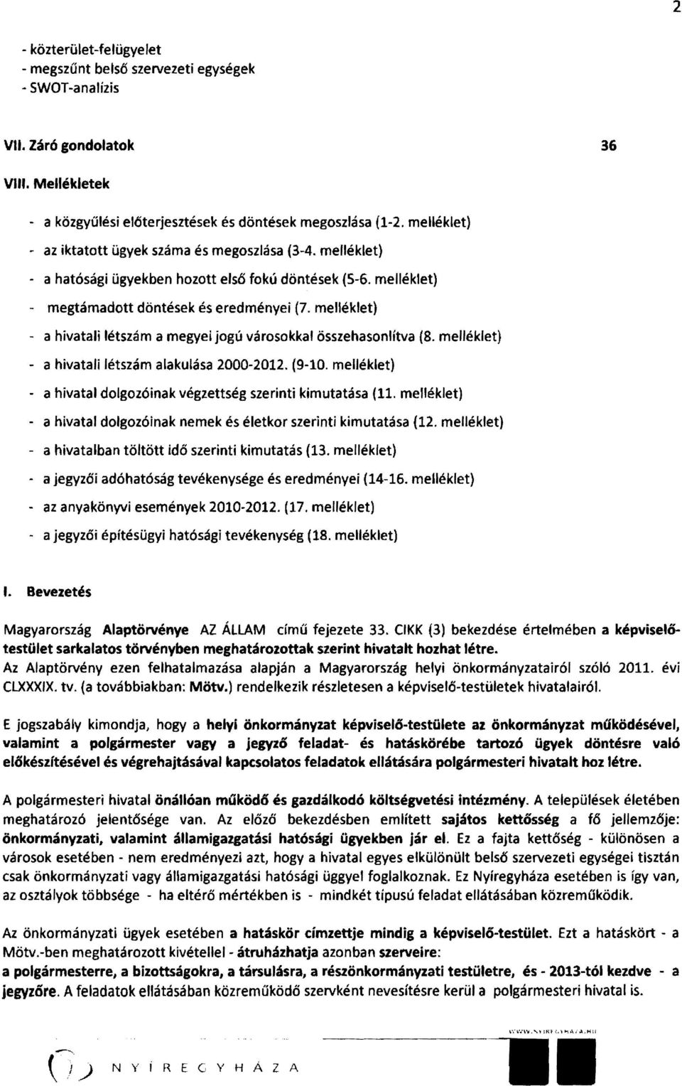 melléklet) - a hivatali létszám a megyei jogú városokkal összehasonlítva (8. melléklet) - a hivatali létszám alakulása 2000-2012. (9-10.