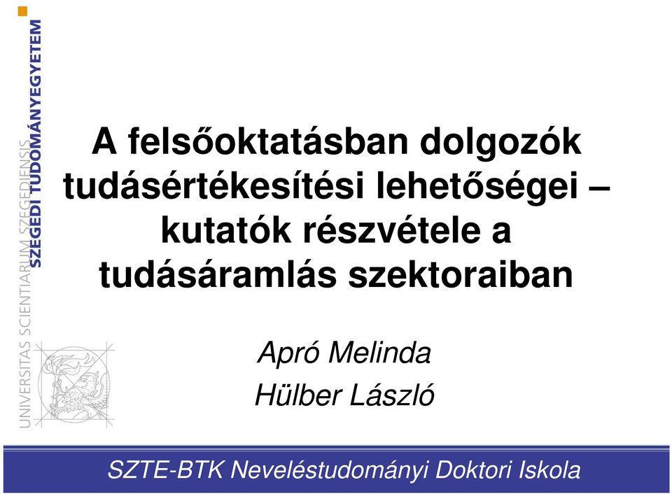 részvétele a tudásáramlás szektoraiban