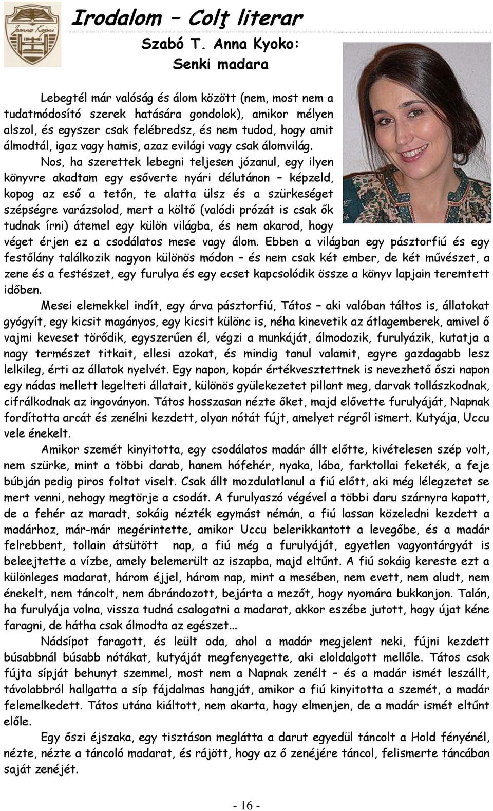 álmodtál, igaz vagy hamis, azaz evilági vagy csak álomvilág.
