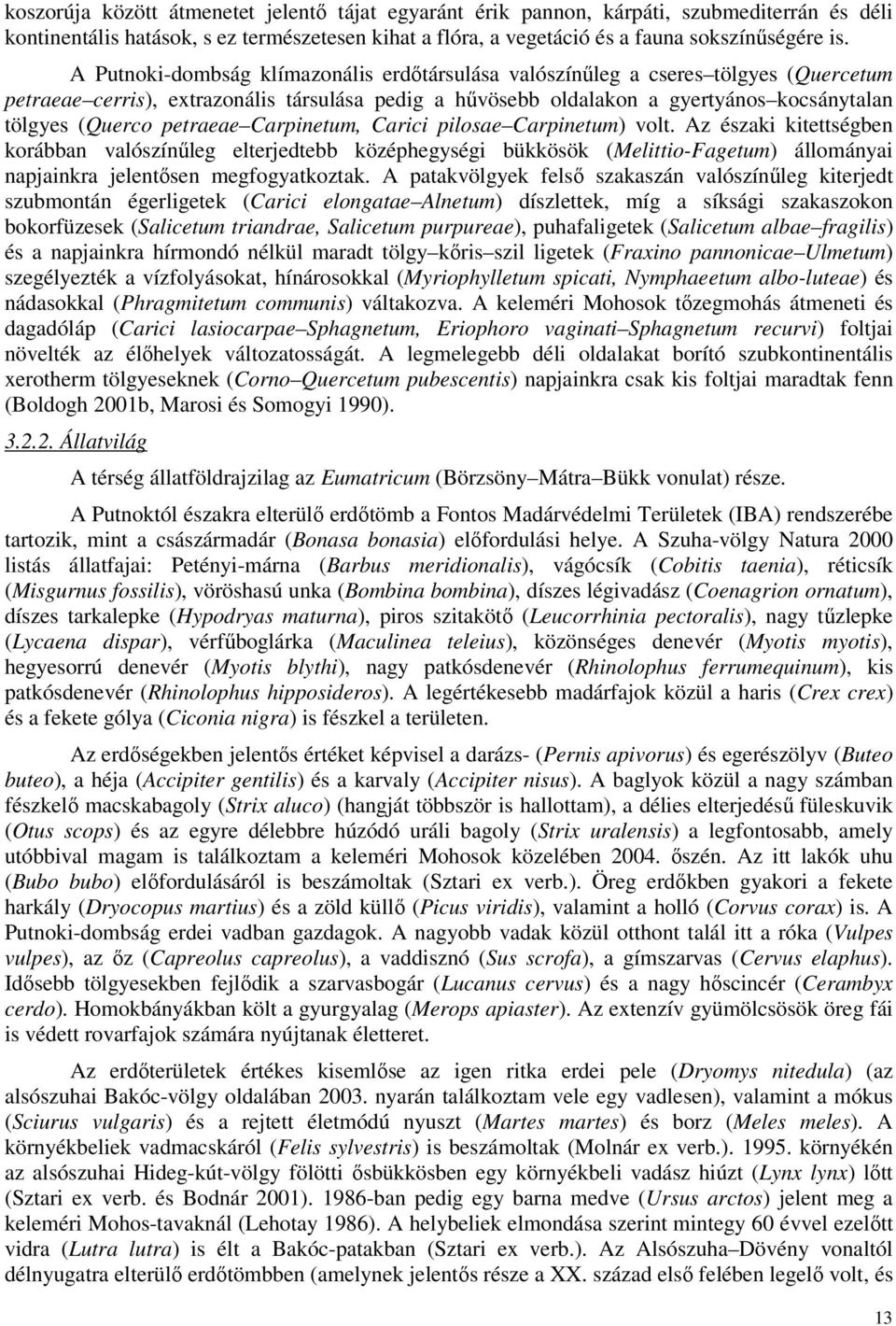 petraeae Carpinetum, Carici pilosae Carpinetum) volt.