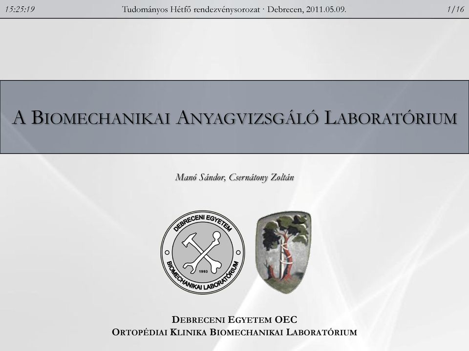 1/16 A BIOMECHANIKAI ANYAGVIZSGÁLÓ LABORATÓRIUM