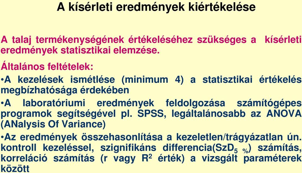 eredmények feldolgozása számítógépes programok segítségével pl.