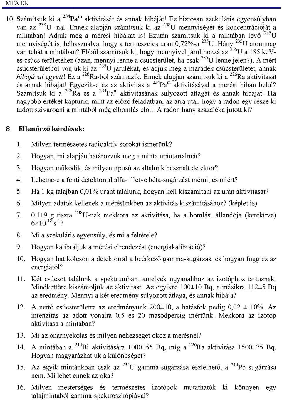 Ebből számítsuk ki, hogy mennyivel járul hozzá az 35 U a 185 keves csúcs területéhez (azaz, mennyi lenne a csúcsterület, ha csak 35 U lenne jelen?).