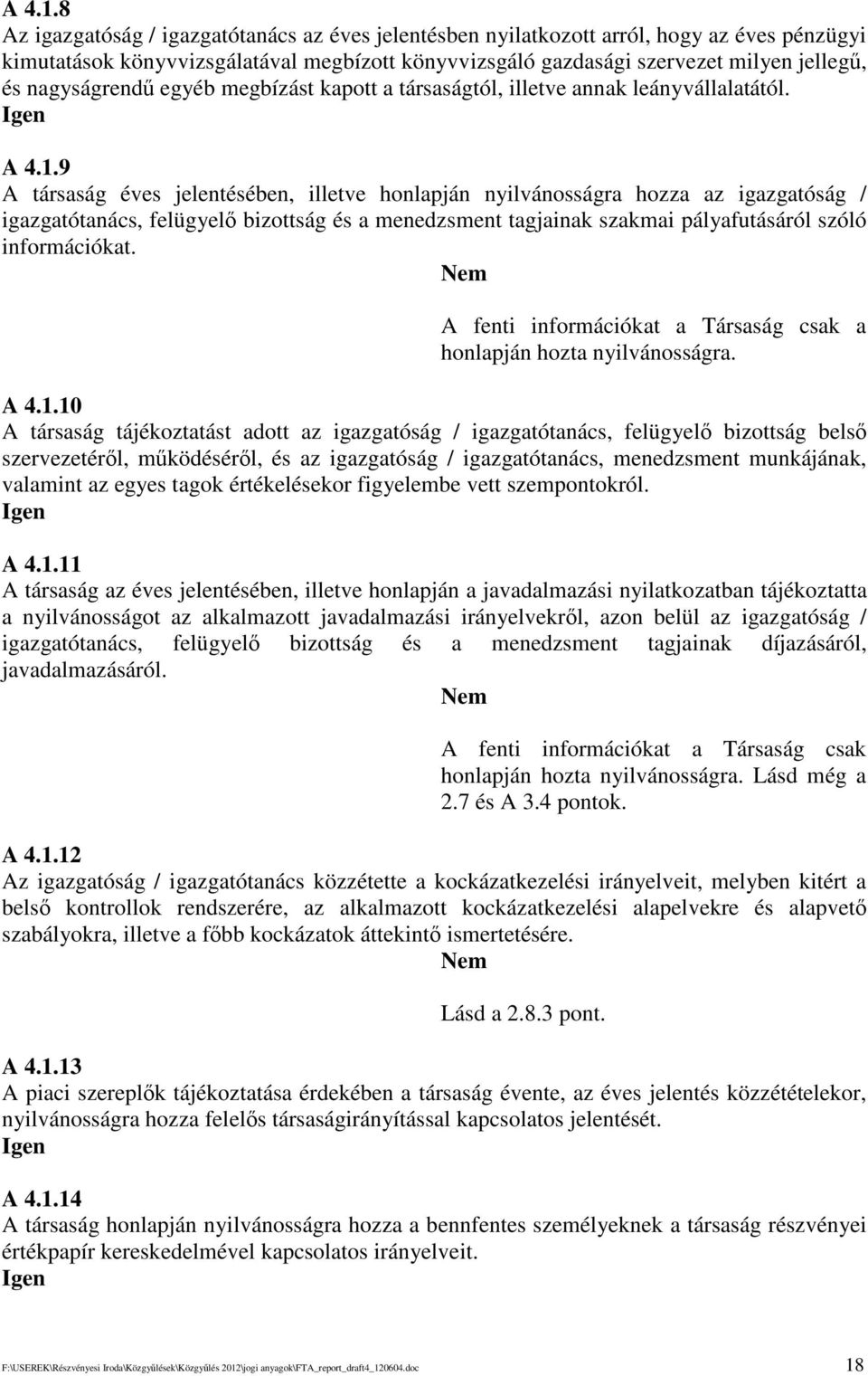 nagyságrend egyéb megbízást kapott a társaságtól, illetve annak leányvállalatától.