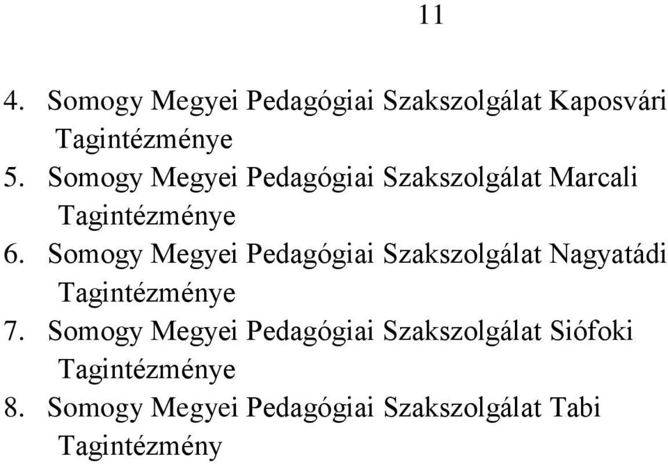 Somogy Megyei Pedagógiai Szakszolgálat Nagyatádi Tagintézménye 7.