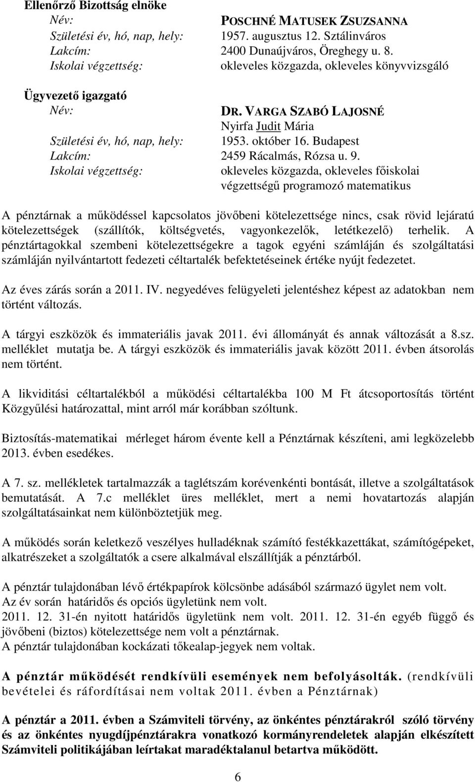 Budapest Lakcím: 2459 Rácalmás, Rózsa u. 9.