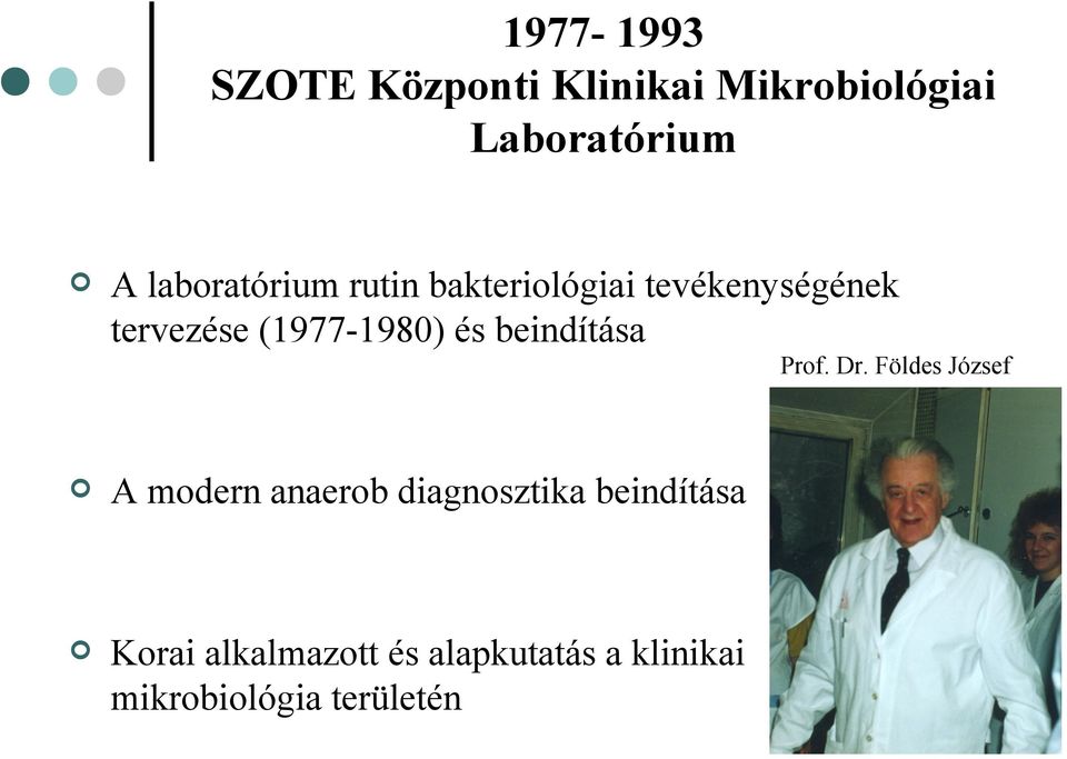 (1977-1980) és beindítása Prof. Dr.