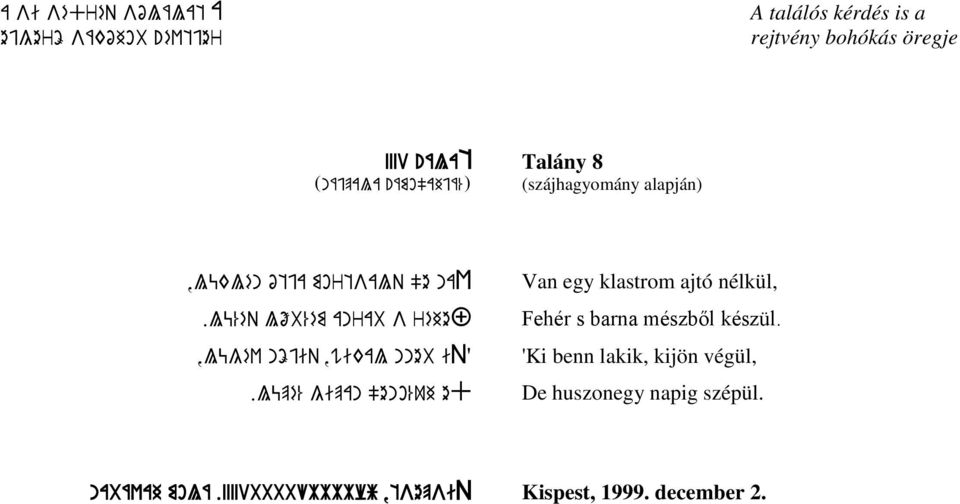 .lüpé% gipan "eno%uh ed Van egy klastrom ajtó nélkül, Fehér s barna mészből készül.