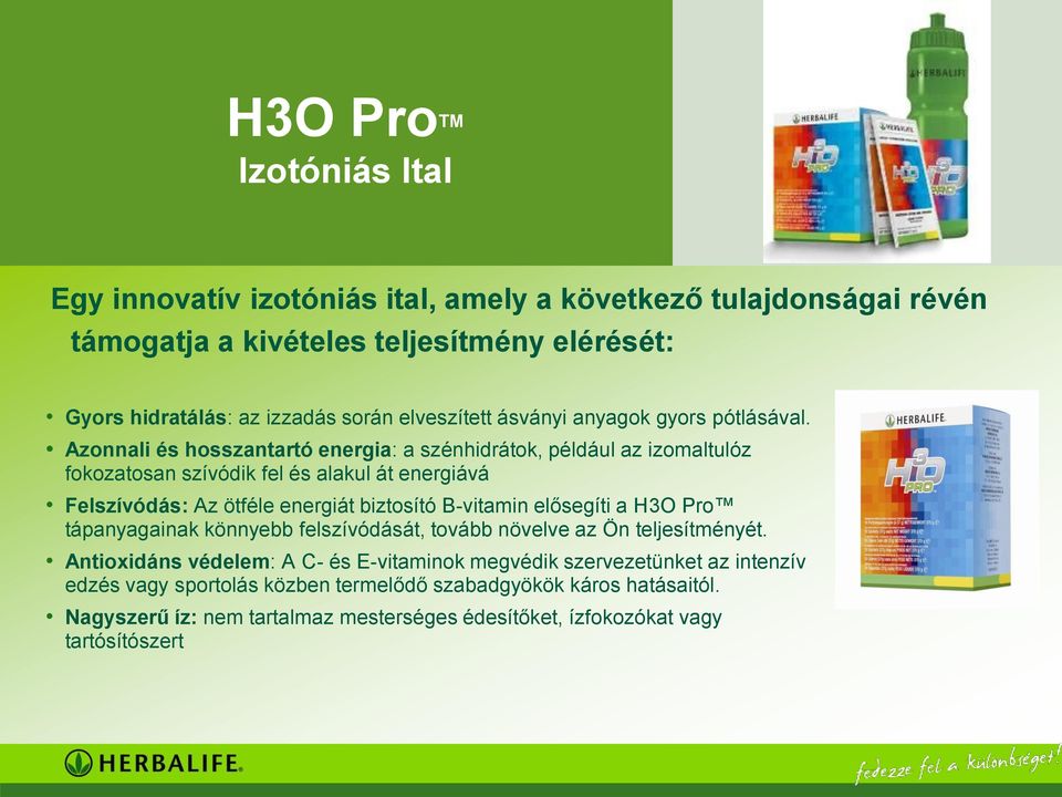 Azonnali és hosszantartó energia: a szénhidrátok, például az izomaltulóz fokozatosan szívódik fel és alakul át energiává Felszívódás: Az ötféle energiát biztosító B-vitamin