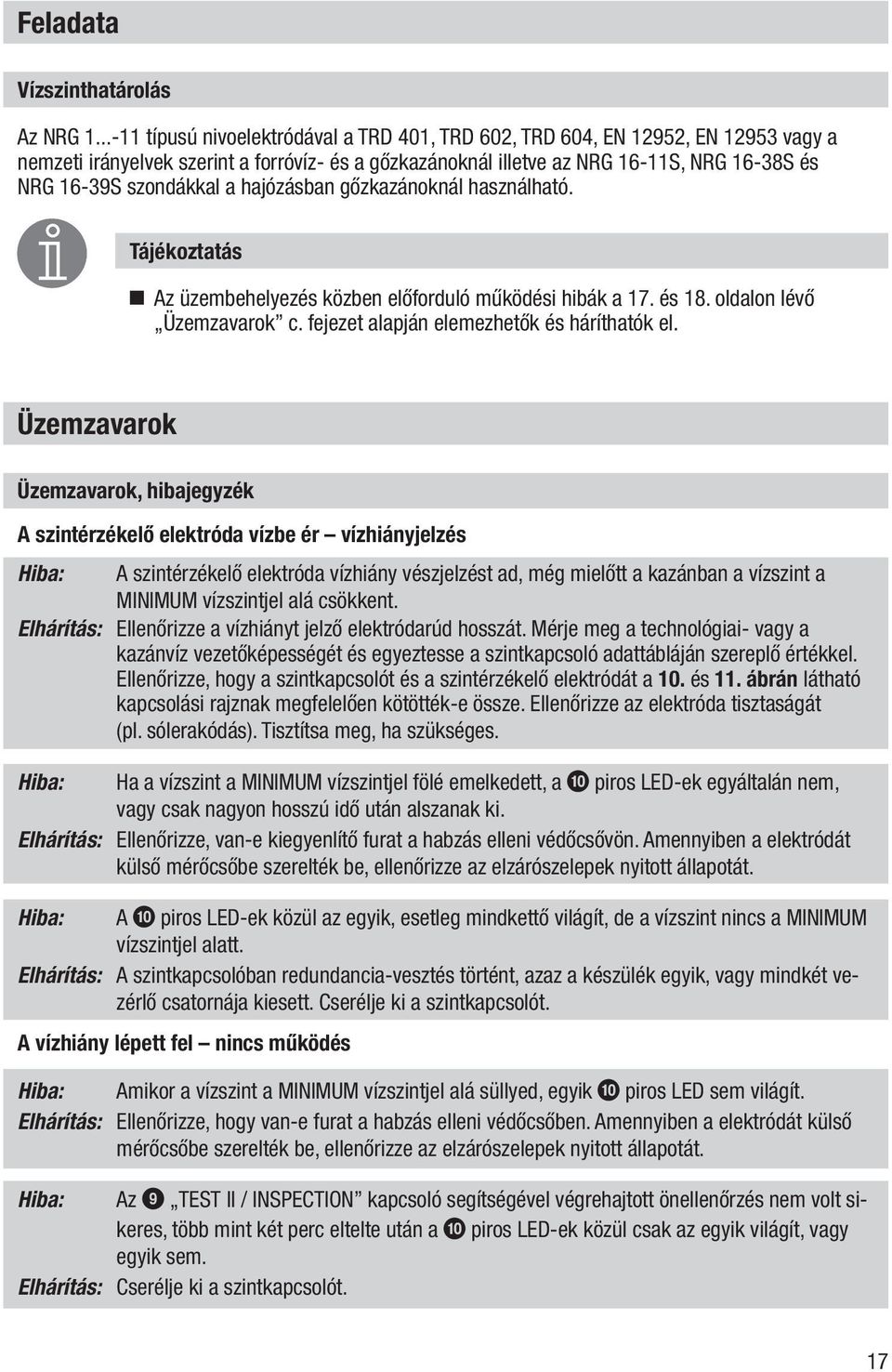 szondákkal a hajózásban gőzkazánoknál használható. Tájékoztatás n Az üzembehelyezés közben előforduló működési hibák a 17. és 18. oldalon lévő Üzemzavarok c.