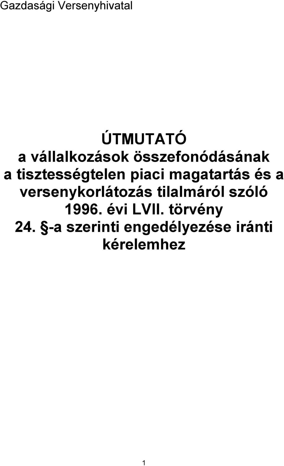 és a versenykorlátozás tilalmáról szóló 1996.