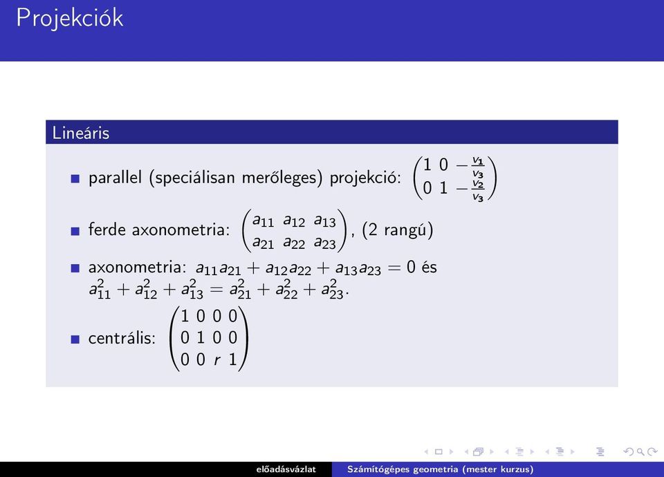 a 21 a 22 a 23 axonometria: a 11 a 21 + a 12 a 22 + a 13 a 23 = 0 és a11
