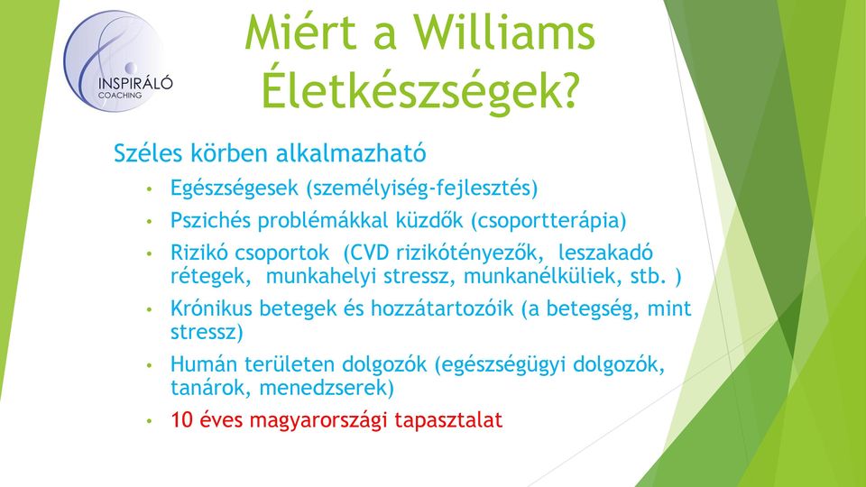 (csoportterápia) Rizikó csoportok (CVD rizikótényezők, leszakadó rétegek, munkahelyi stressz,
