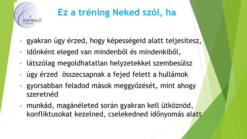 összecsapnak a fejed felett a hullámok gyorsabban feladod mások meggyőzését, mint ahogy