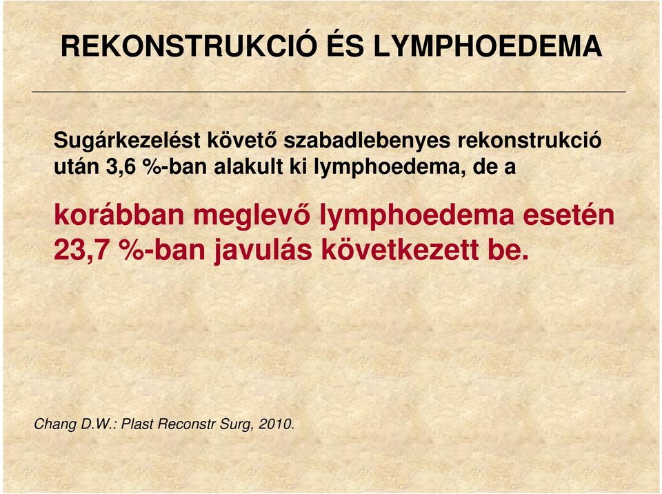 lymphoedema, de a korábban meglevő lymphoedema esetén