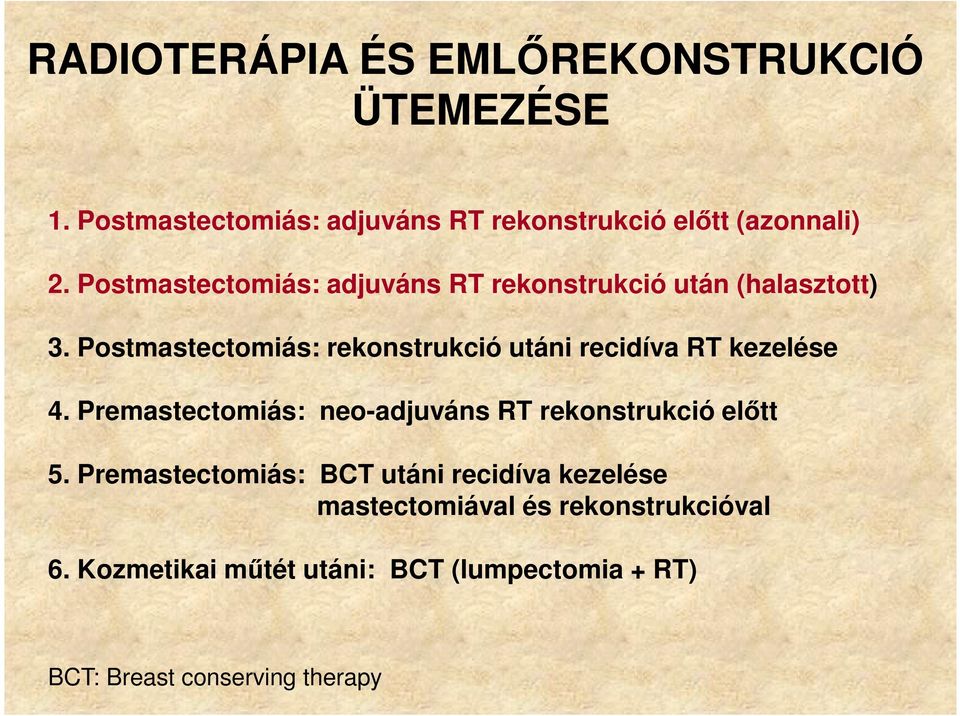 Postmastectomiás: rekonstrukció utáni recidíva RT kezelése 4.