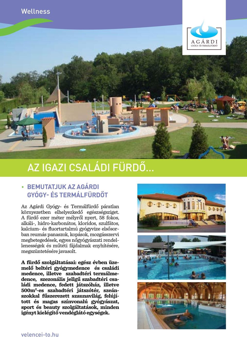 nőgyógyászati rendeenességek és műtéti fájdamak enyhítésére, megszüntetésére javasot.