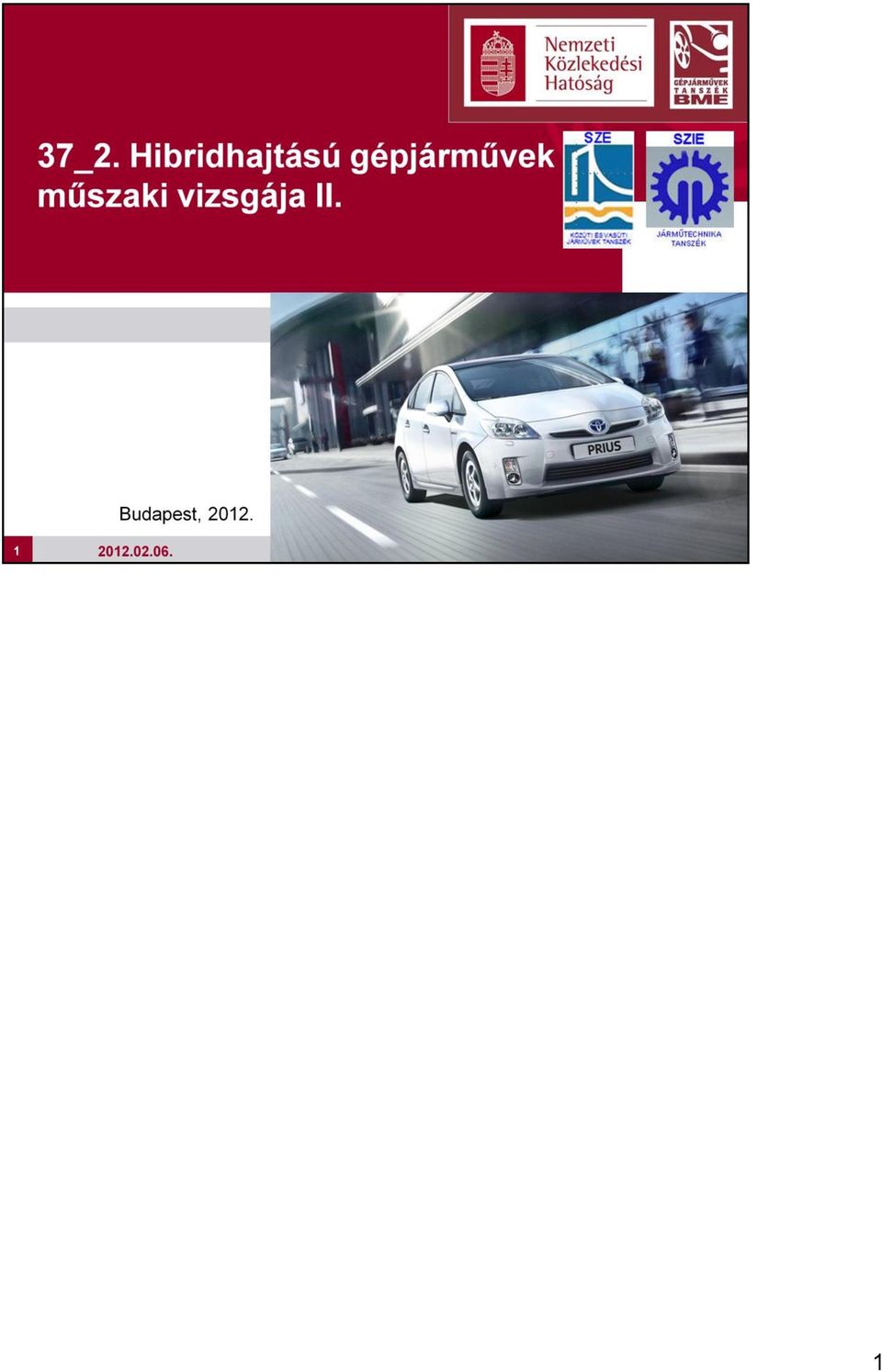 HV Hybrid Vehicle hibridhajtású jármű HV-ECU a hibridhajtás központi  elektronikus irányítóegysége (nem a Body-EVU és nem a CAN átjáró) HV  battery - PDF Ingyenes letöltés