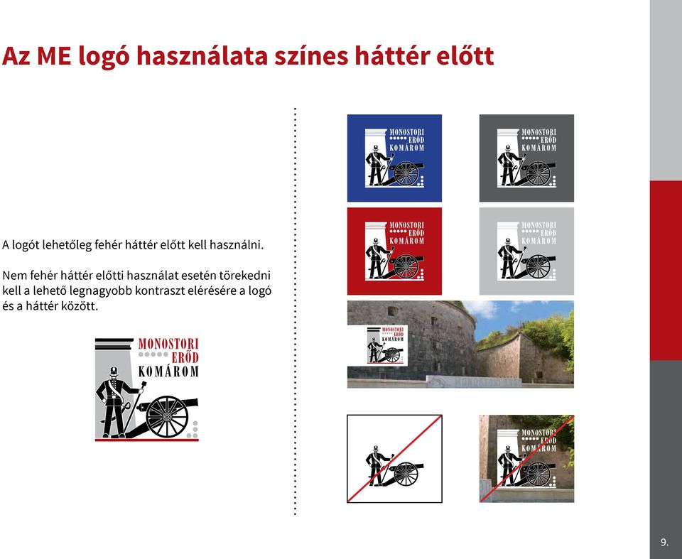 Nem fehér háttér előtti használat esetén törekedni