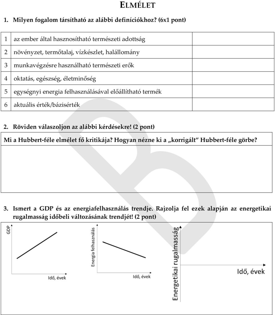 4 oktatás, egészség, életminőség 5 egységnyi energia felhasználásával előállítható termék 6 aktuális érték/bázisérték 2.