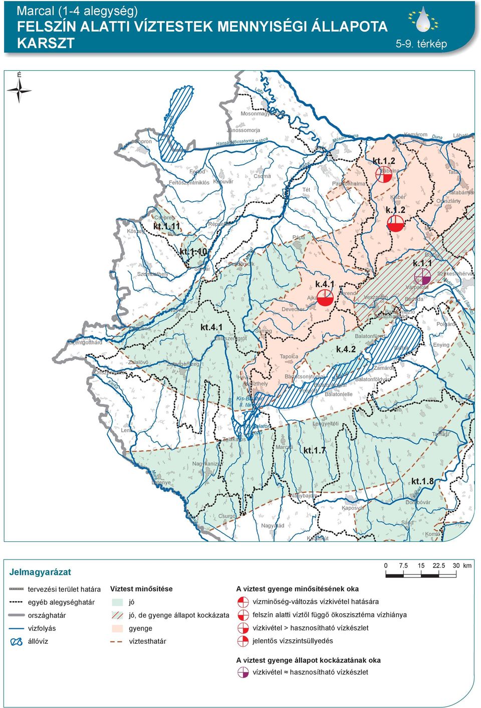 tározó karos i kt.1.7 Tamási Nagykanizsa Mura Letenye Dráva Csurgó Nagyatád Nagybajom Kadarkút Kaposvár kt.1.8 Kapos Dombóvár Sásd Komló, de állapot kockázata 0 7.5 15 22.