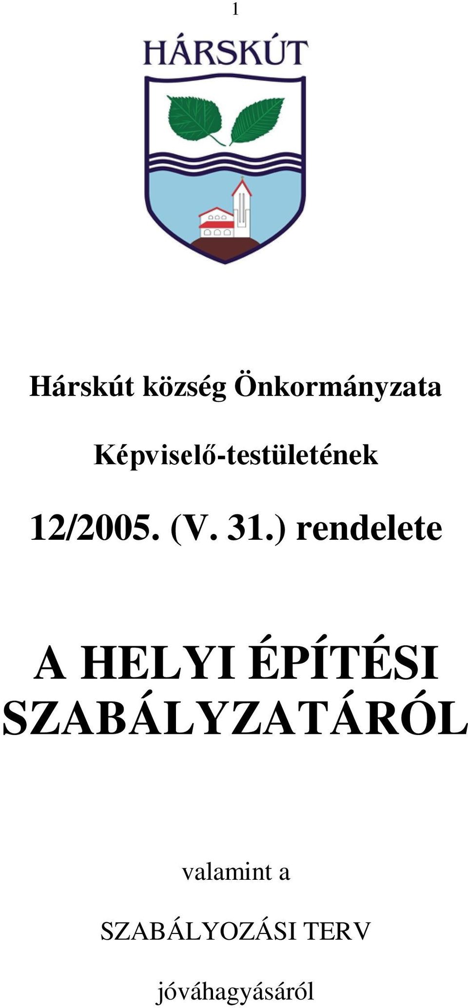 ) rendelete A HELYI ÉPÍTÉSI