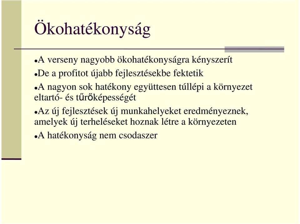 környezet eltartó- és tűrőképességét Az új fejlesztések új munkahelyeket