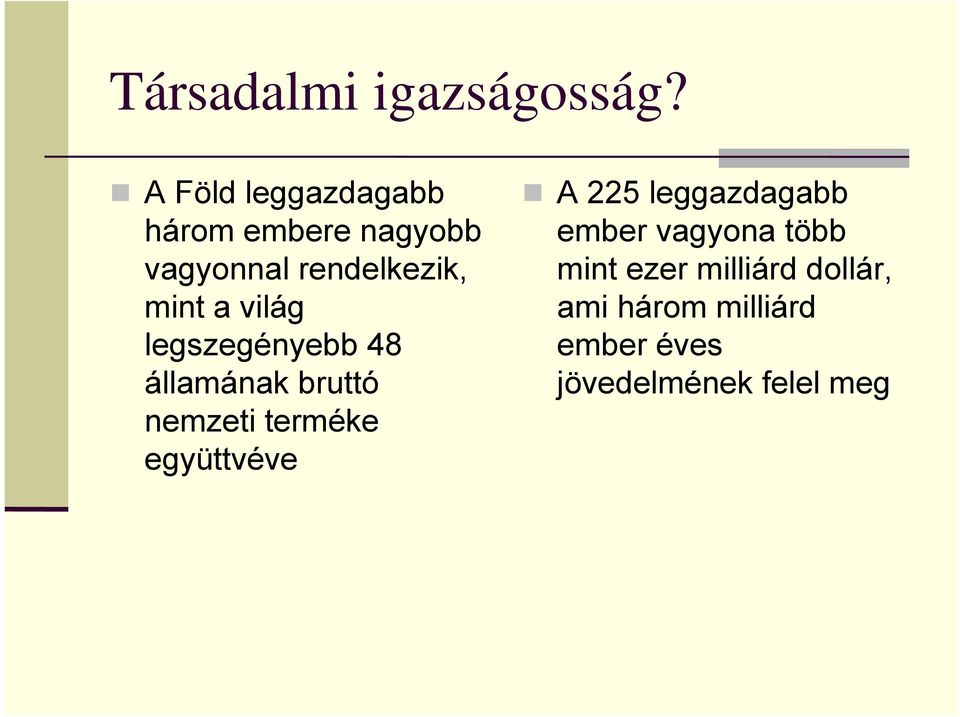 a világ legszegényebb 48 államának bruttó nemzeti terméke együttvéve