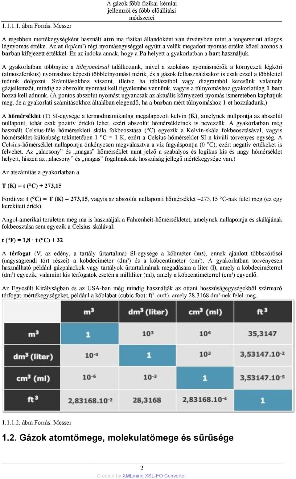 Ez az indoka annak, hogy a Pa helyett a gyakorlatban a bart használjuk.