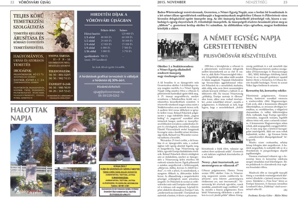 évfordulóját ünnepelték. Az ünnepségről részletes beszámoló jelent meg az Albbote c. gerstetteni hetilap október 8-i számában. Az alábbiakban teljes egészében, magyar fordításban közöljük a cikket.