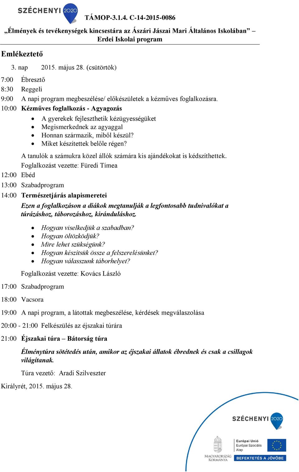 A tanulók a számukra közel állók számára kis ajándékokat is kédszíthettek.