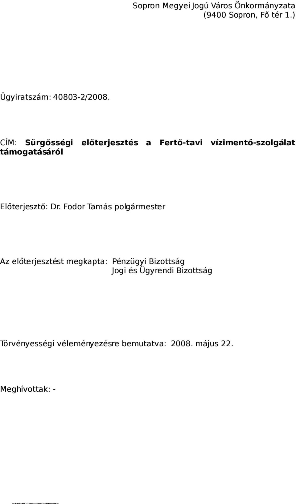 CÍM: Sürgősségi előterjesztés a Fertő-tavi vízimentő-szolgálat támogatásáról