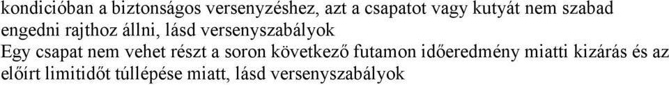 csapat nem vehet részt a soron következő futamon időeredmény