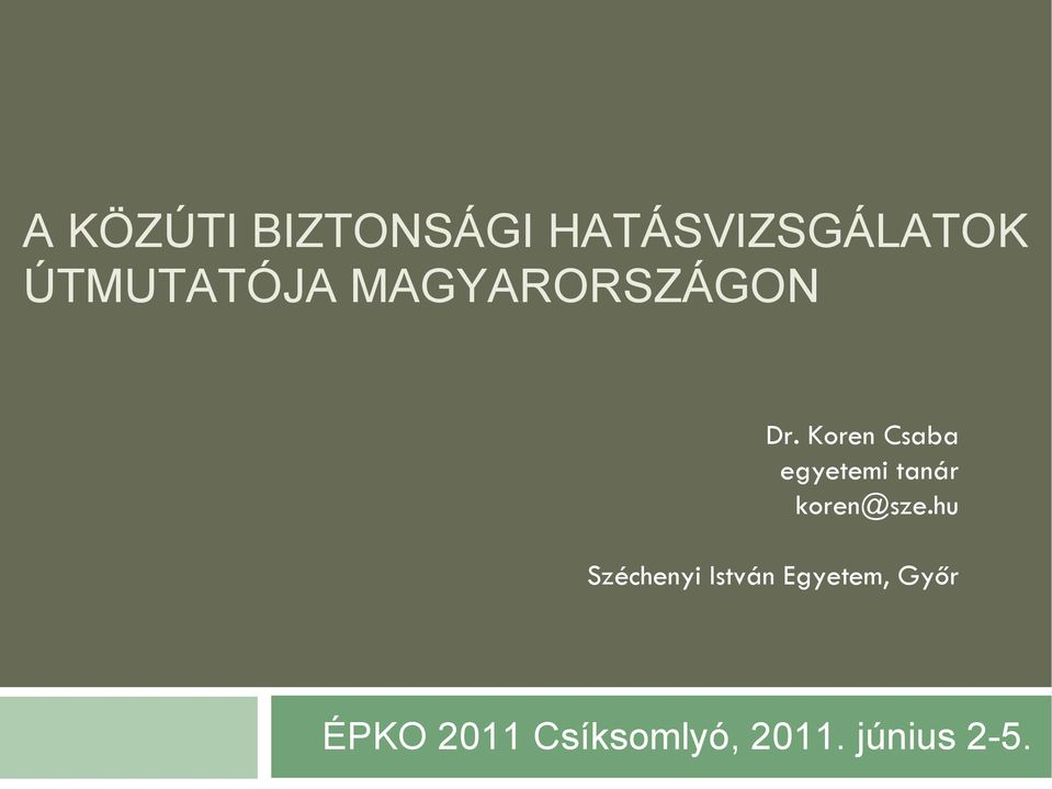Koren Csaba egyetemi tanár koren@sze.