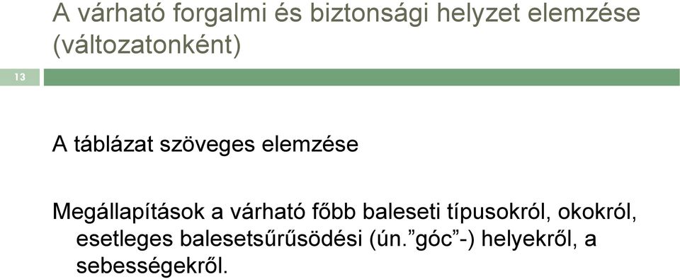 Megállapítások a várható főbb baleseti típusokról,