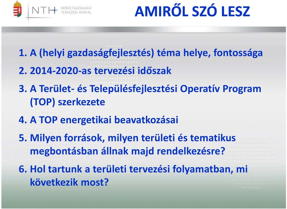 A Terület-és Településfejlesztési Operatív Program (TOP) szerkezete 4.