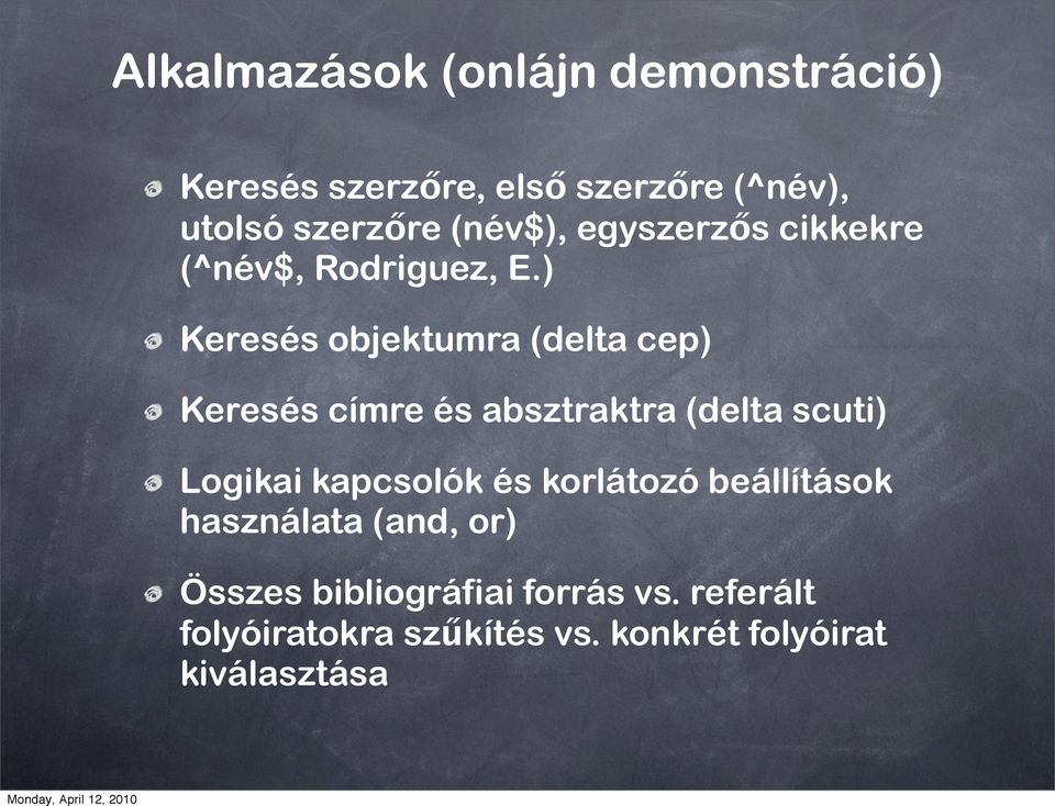 ) Keresés objektumra (delta cep) Keresés címre és absztraktra (delta scuti) Logikai kapcsolók és