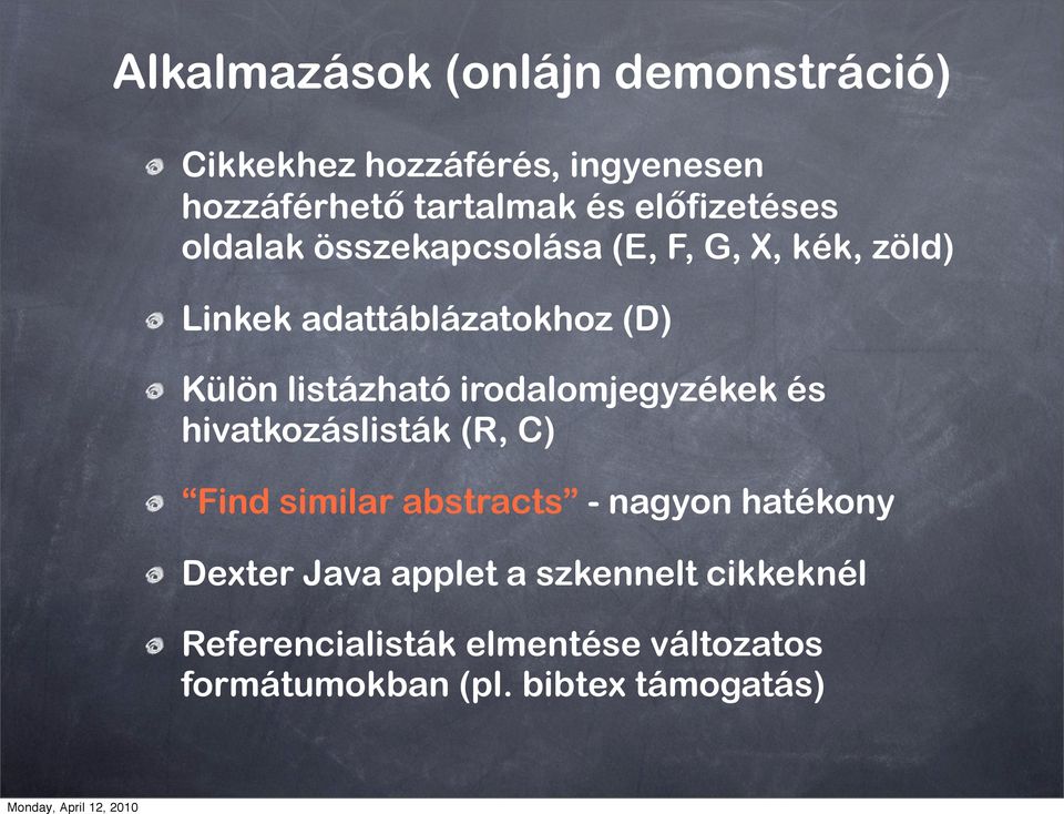 irodalomjegyzékek és hivatkozáslisták (R, C) Find similar abstracts - nagyon hatékony Dexter Java applet a