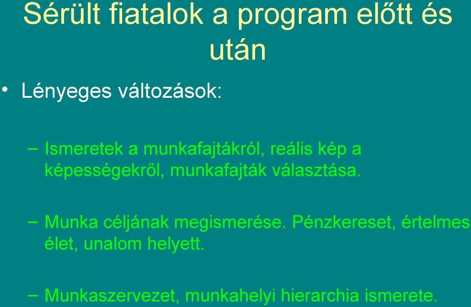 munkafajták választása. Munka céljának megismerése.