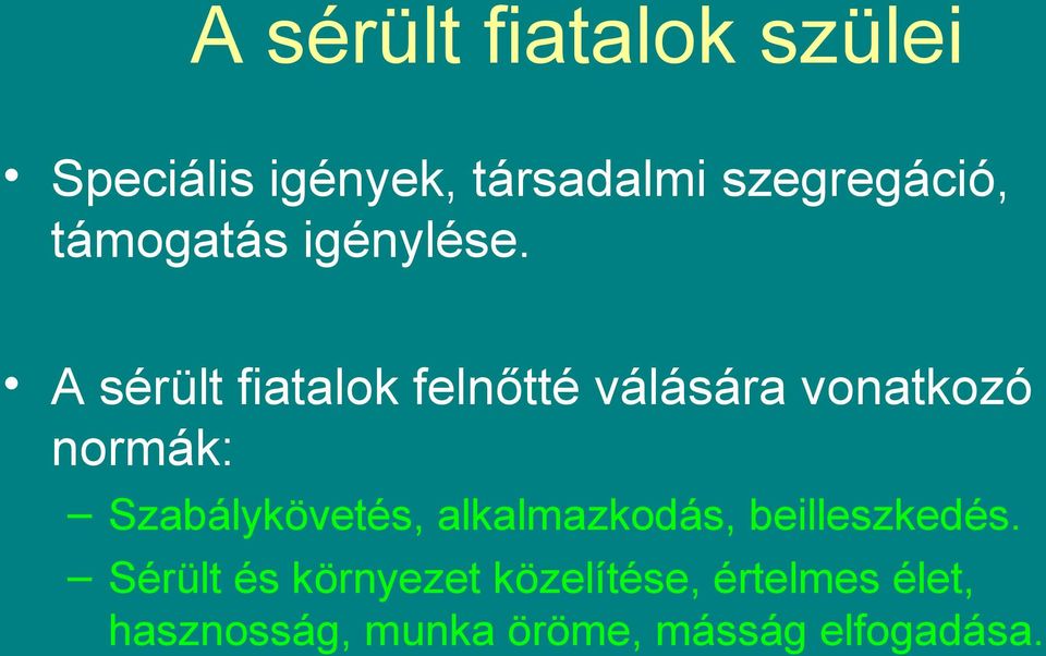 A sérült fiatalok felnőtté válására vonatkozó normák: Szabálykövetés,