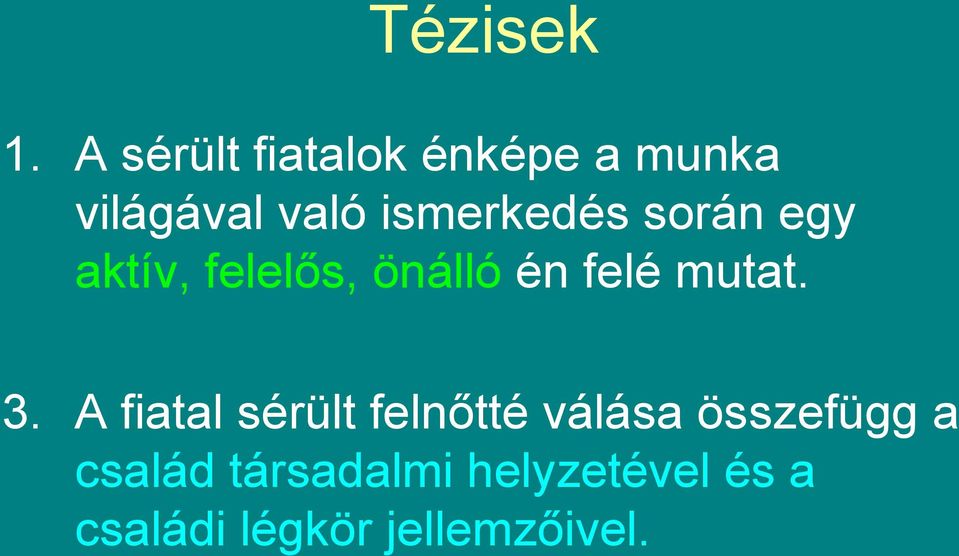 ismerkedés során egy aktív, felelős, önálló én felé