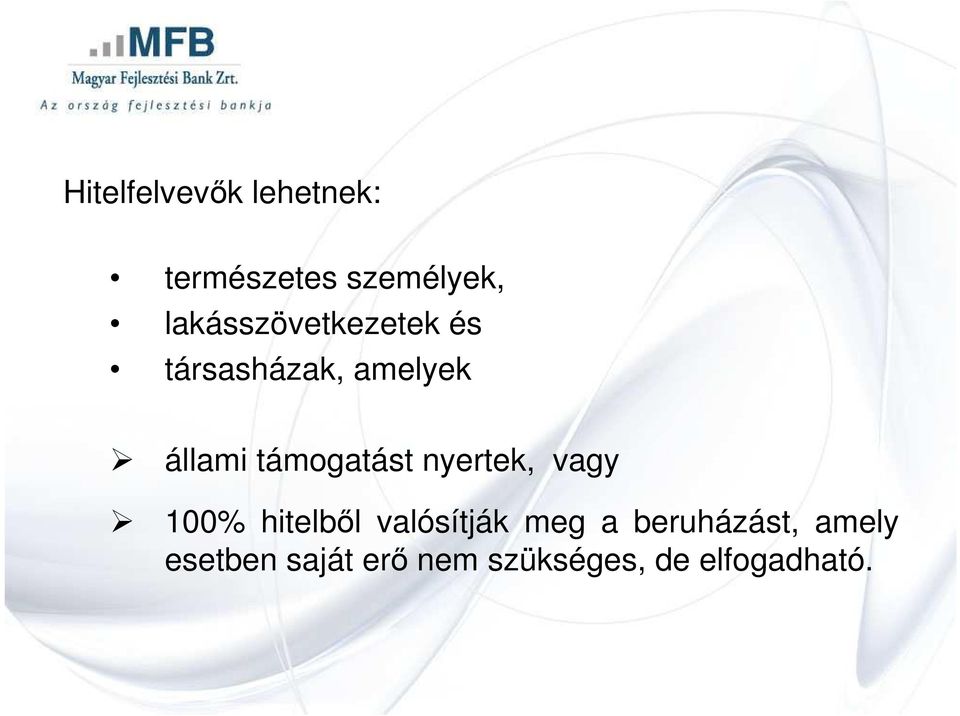 támogatást nyertek, vagy 100% hitelbıl valósítják meg