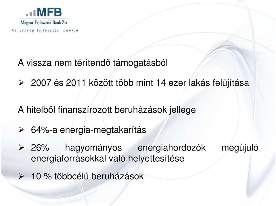 jellege 64%-a energia-megtakarítás 26% hagyományos energiahordozók