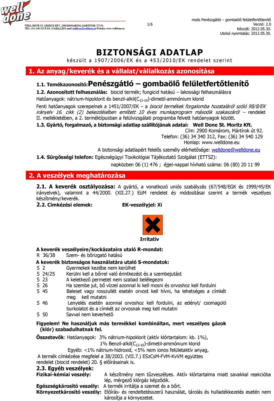 1451/2007/EK a biocid termékek forgalomba hozataláról szóló 98/8/EK irányelv 16. cikk (2) bekezdésében említett 10 éves munkaprogram második szakaszáról rendelet II. mellékletében, a 2.