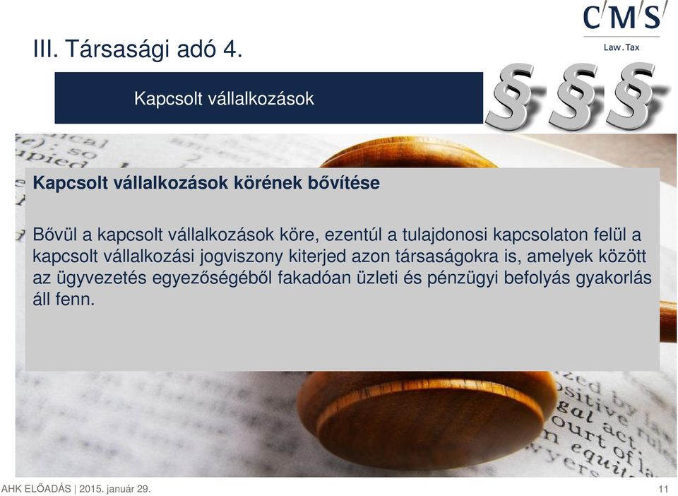 vállalkozások köre, ezentúl a tulajdonosi kapcsolaton felül a kapcsolt