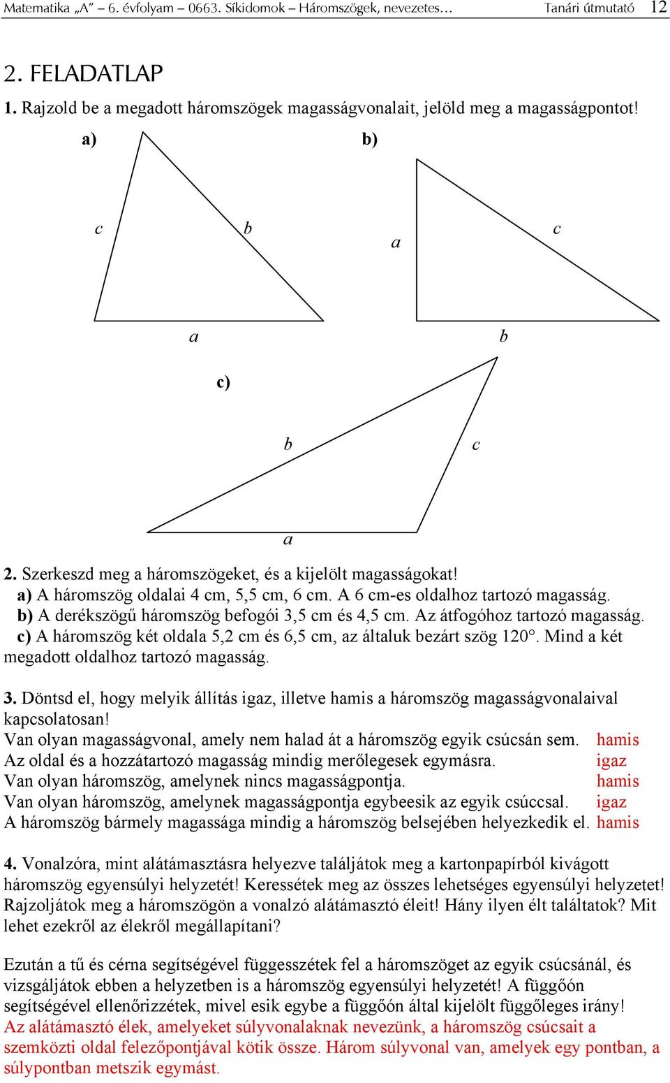 0663 MODUL SÍKIDOMOK. Háromszögek, nevezetes vonalak. Készítette: Jakucs  Erika, Takácsné Tóth Ágnes - PDF Ingyenes letöltés