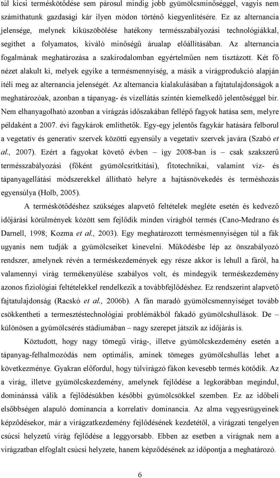Az alternancia fogalmának meghatározása a szakirodalomban egyértelmően nem tisztázott.
