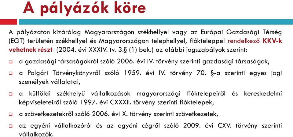 törvény szerinti gazdasági társaságok, a Polgári Törvénykönyvről szóló 1959. évi IV. törvény 70.